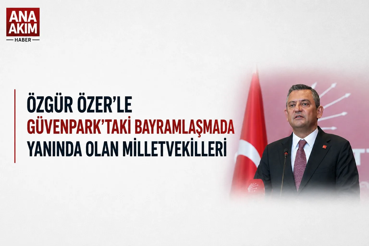 Özel'in Mitinginde Kimler Vardı? İşte 45 Milletvekili