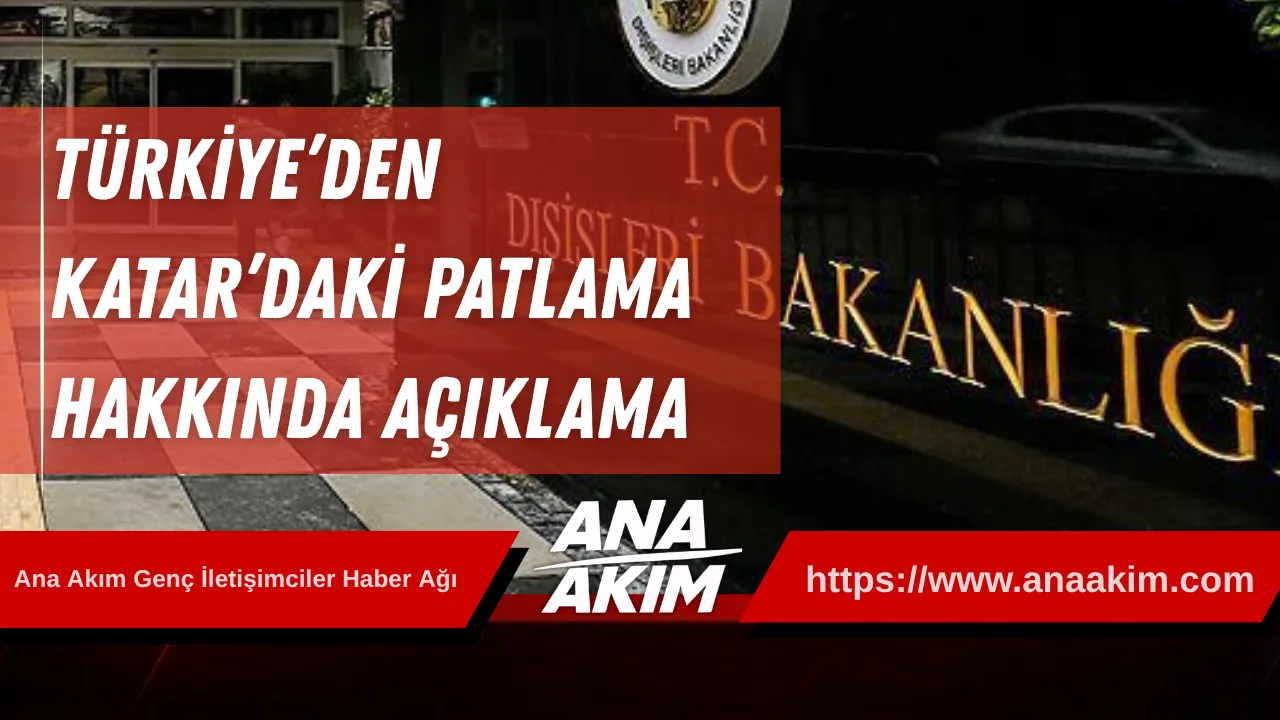 Türkiye’den Katar’daki Patlama Hakkında Açıklama