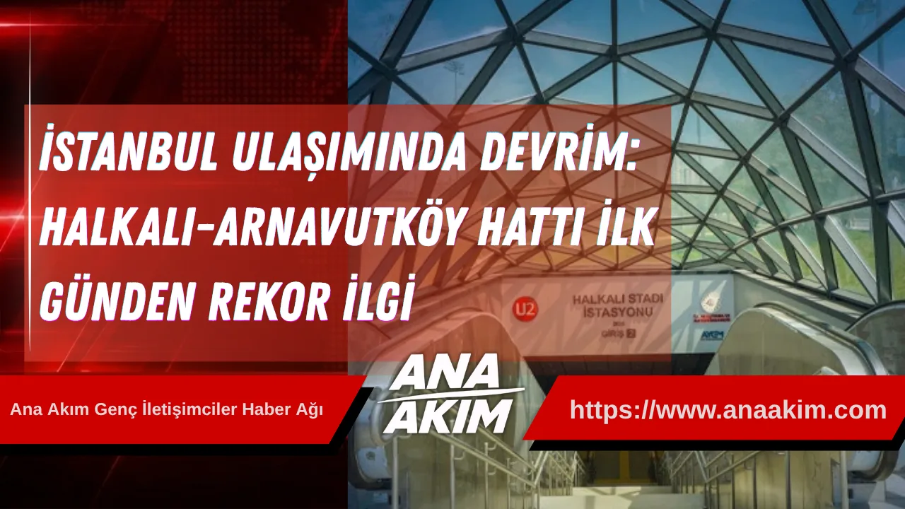 İstanbul Ulaşımında Devrim: Halkalı-Arnavutköy Hattı İlk Günden Rekor İlgi