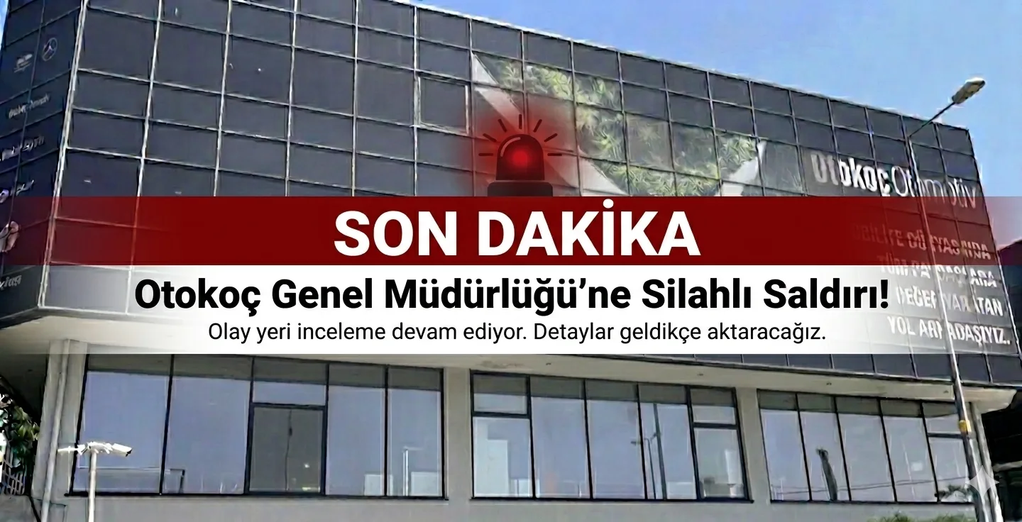 SON DAKİKA: Otokoç Genel Müdürlüğü'ne Silahlı Saldırı!