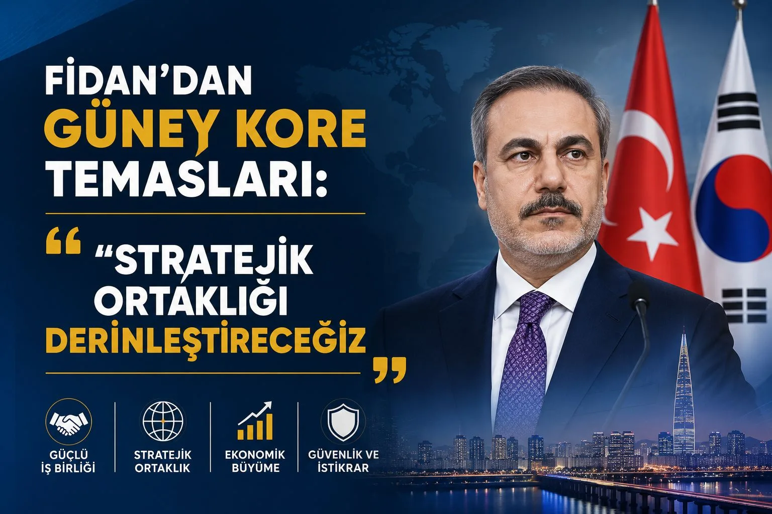 Fidan’dan Güney Kore Temasları: “Stratejik Ortaklığı Derinleştireceğiz”