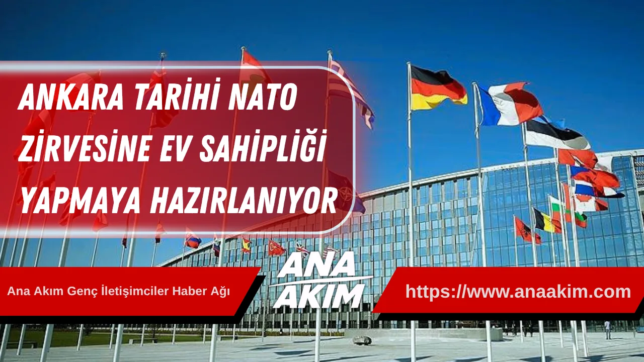 Ankara, Tarihi Nato Zirvesine Ev Sahipliği Yapmaya Hazırlanıyor