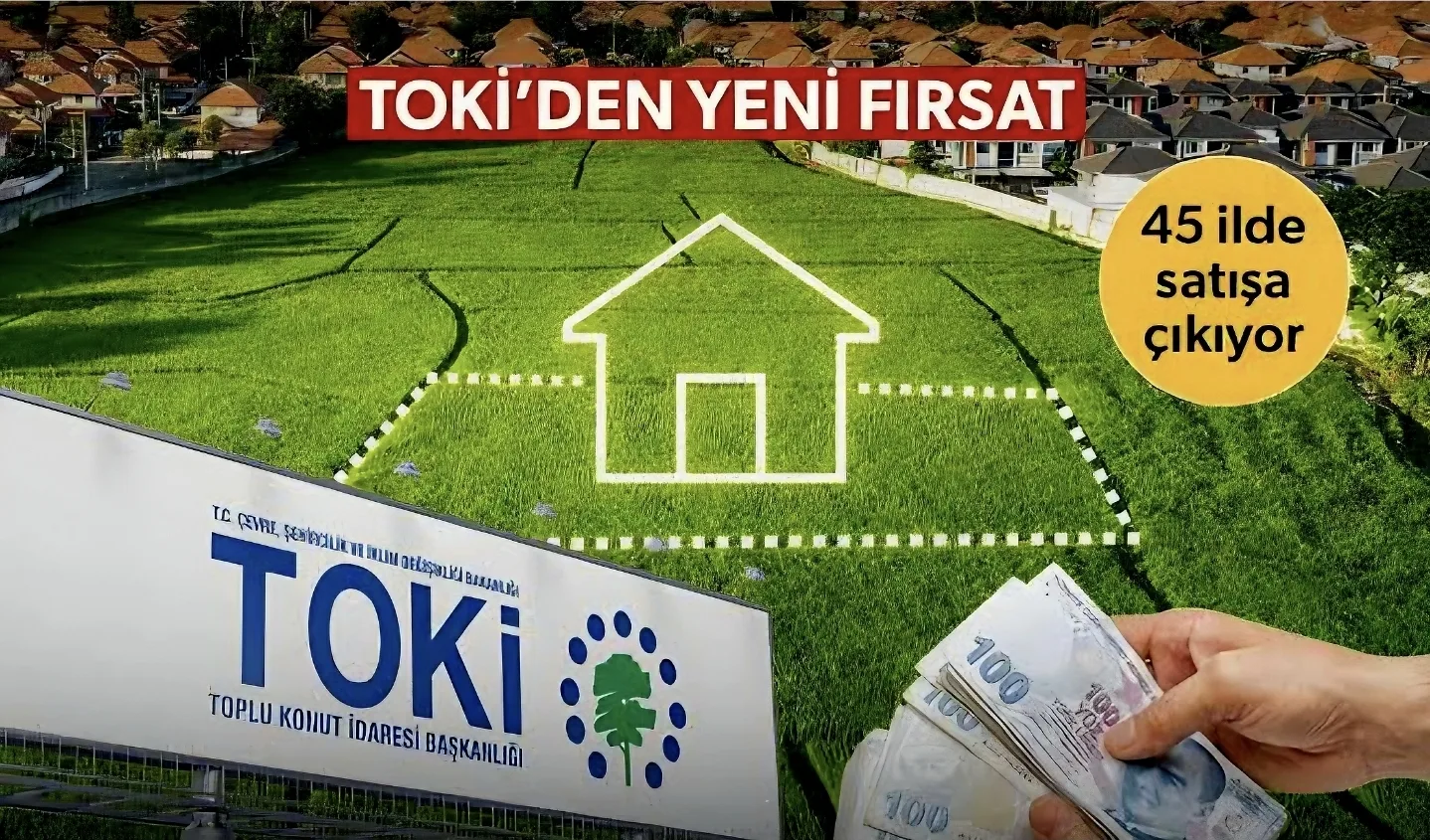 Hayallerinizdeki Eve Giden Yol: Toki’den 45 İlde Büyük Arsa Satışı