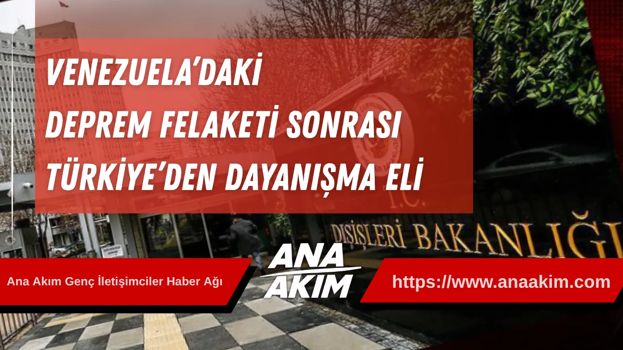Venezuela’daki Deprem Felaketi Sonrası Türkiye’den Dayanışma Eli