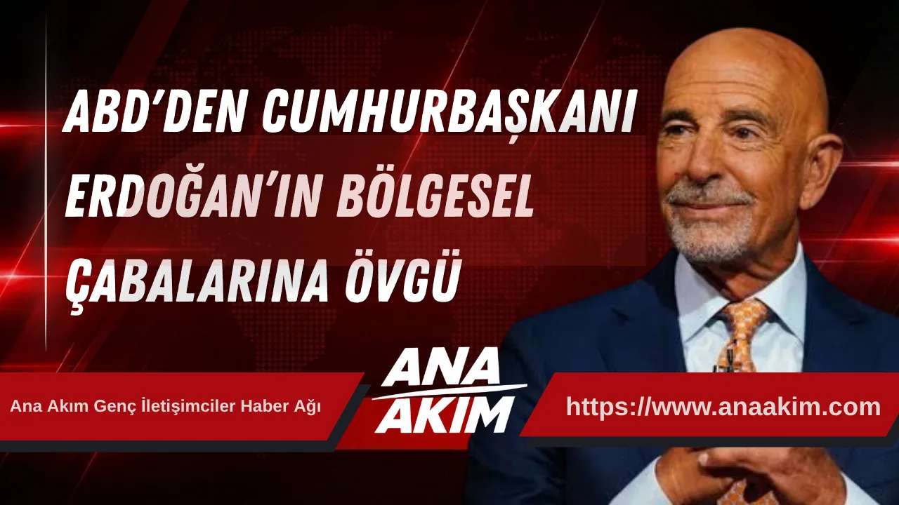 ABD'den  Cumhurbaşkanı Erdoğan’ın Bölgesel Çabalarına Övgü