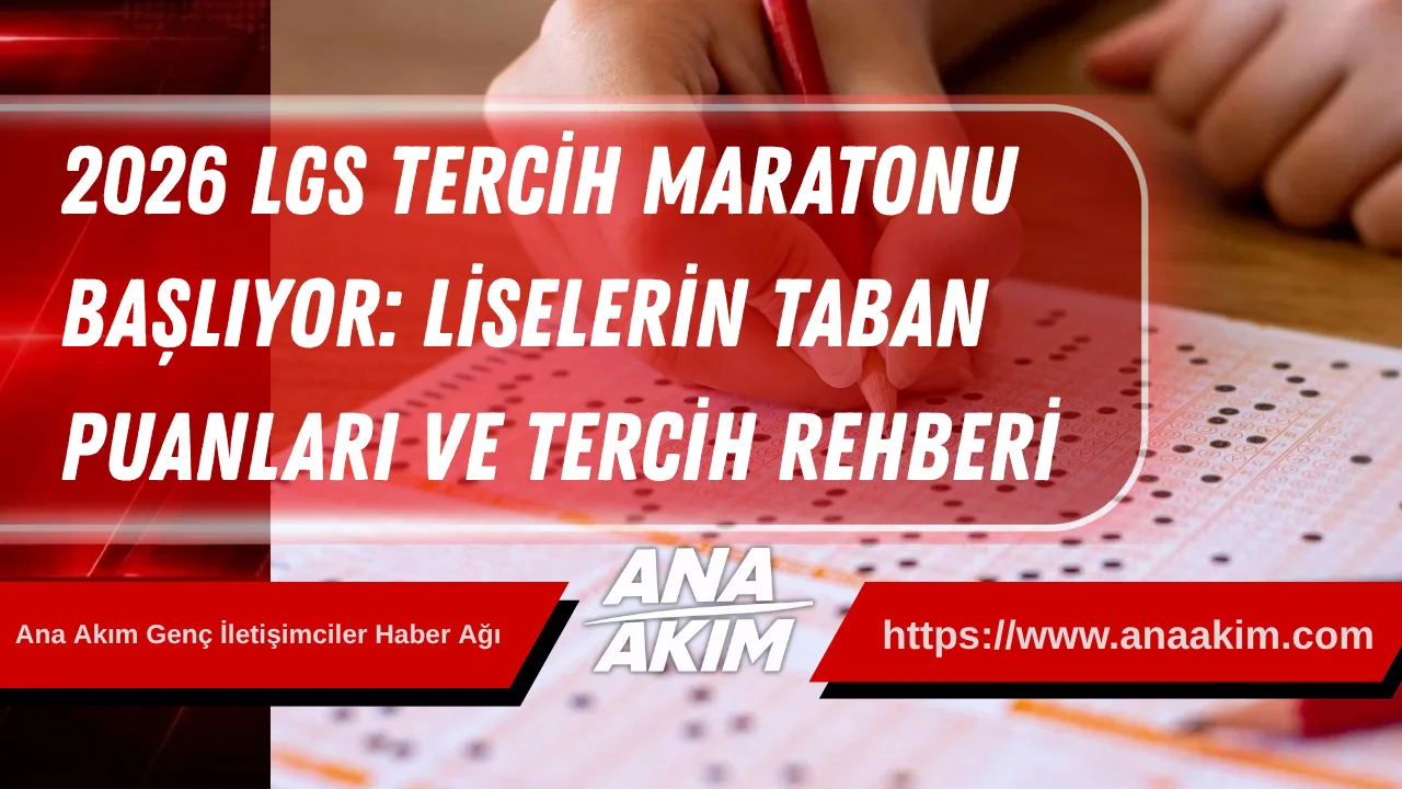 2026 LGS Tercih Maratonu Başlıyor: Liselerin Taban Puanları ve Tercih Rehberi
