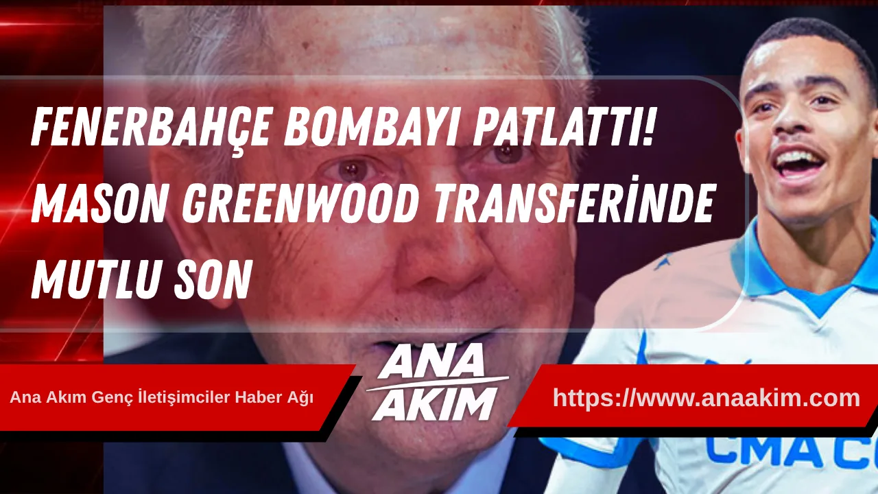 Fenerbahçe Bombayı Patlattı! Mason Greenwood Transferinde Mutlu Son