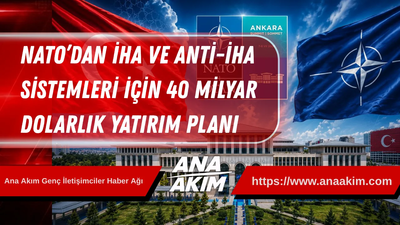 NATO’dan İHA ve Anti-İHA Sistemleri İçin 40 Milyar Dolarlık Yatırım Planı