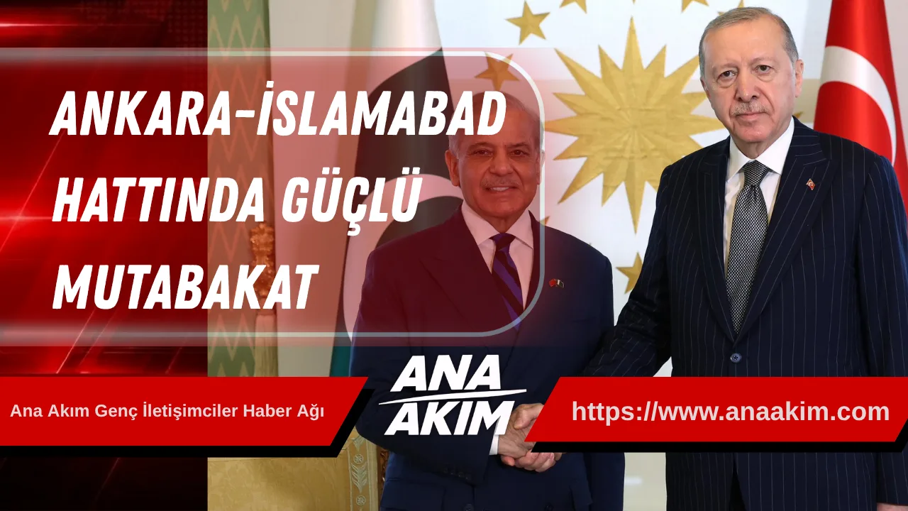 Ankara-İslamabad Hattında Güçlü Mutabakat: "Bölgesel Barış İçin Dayanışma Sürecek"