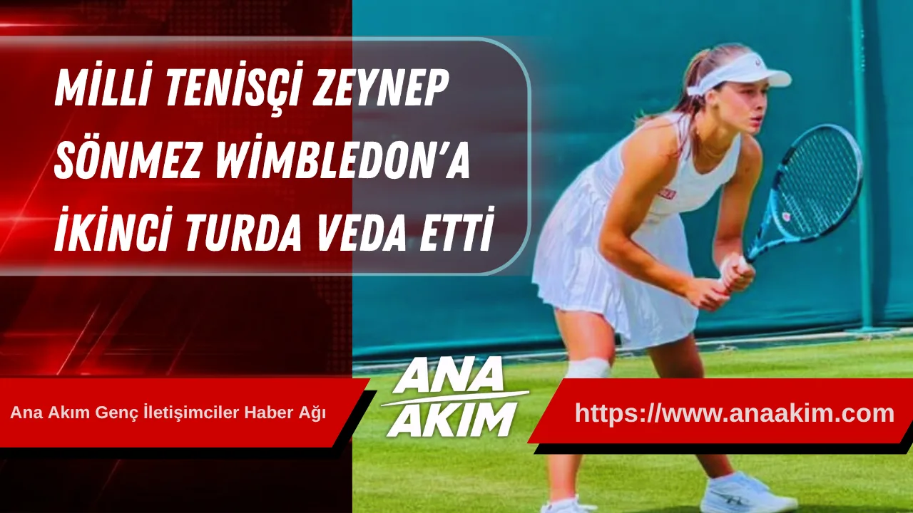 Zeynep Sönmez Wimbledon'a İkinci Turda Veda Etti