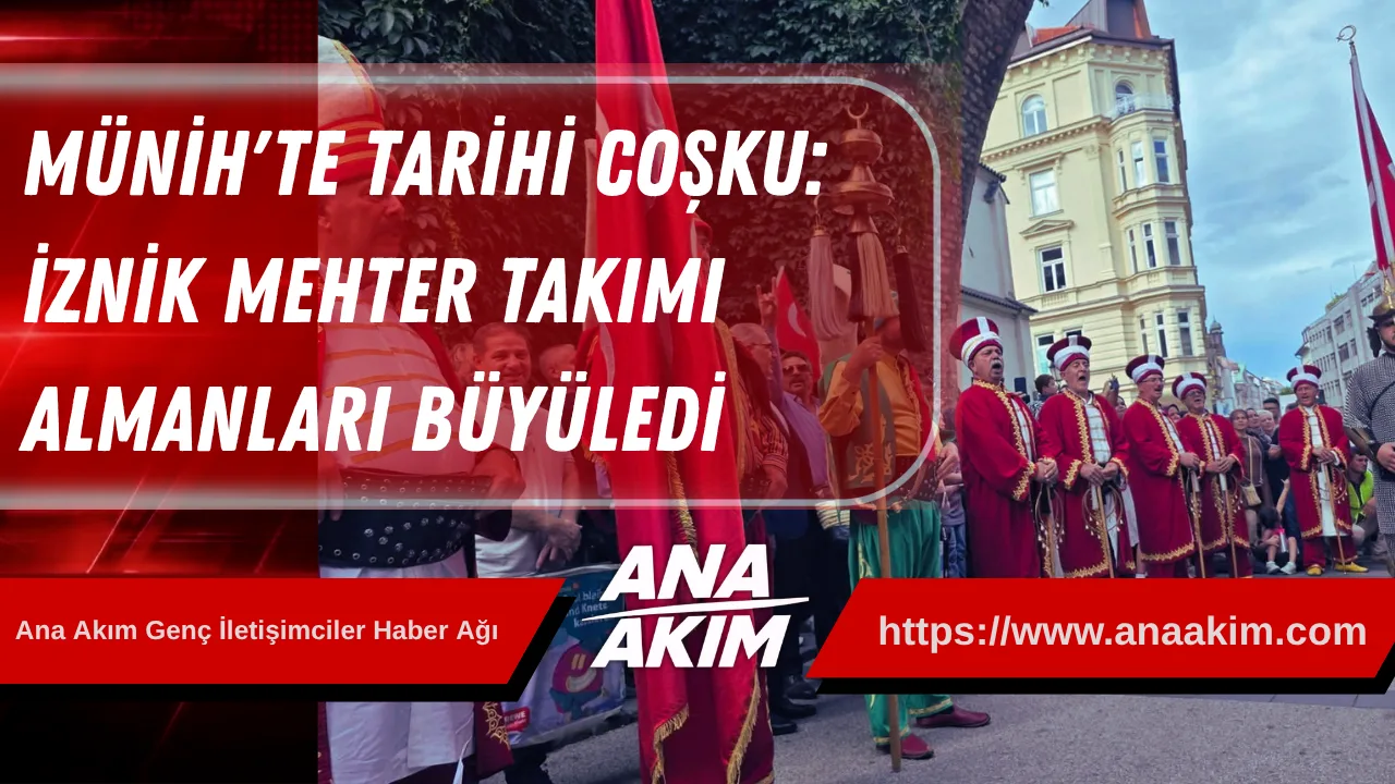 Münih'te Tarihi Coşku: İznik Mehter Takımı Almanları Büyüledi