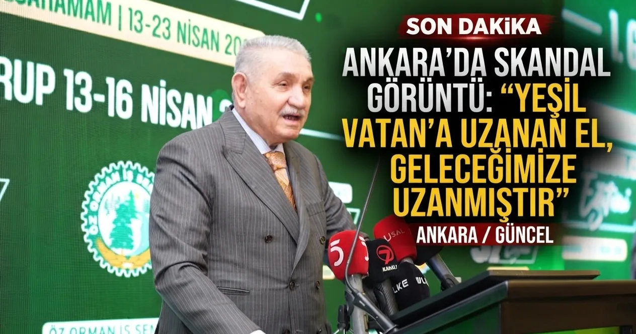 Ankara’da Skandal Görüntü: “Yeşil Vatan’a Uzanan El, Geleceğimize Uzanmıştır”