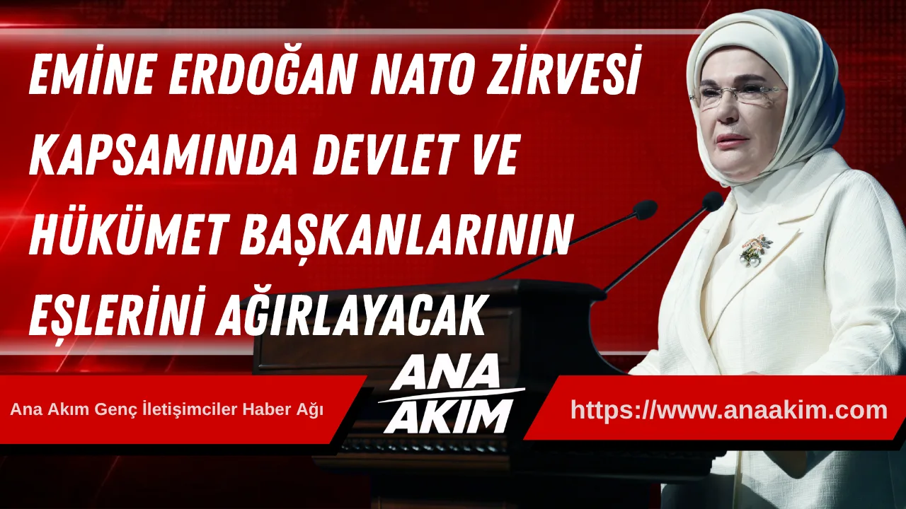 Emine Erdoğan NATO Zirvesi Kapsamında Devlet ve Hükümet Başkanlarının Eşlerini Ağırlayacak