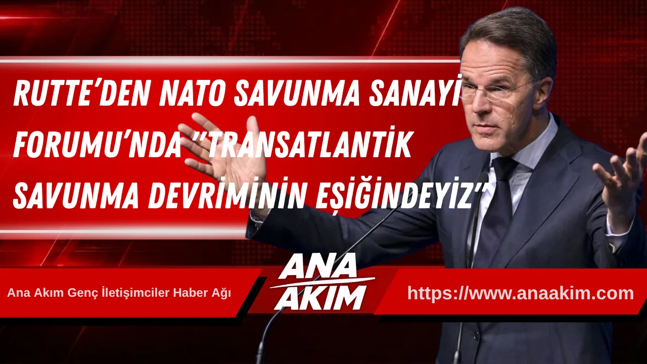 Rutte’den NATO Savunma Sanayi Forumu’nda Kritik Mesaj: "Transatlantik Savunma Devriminin Eşiğindeyiz"
