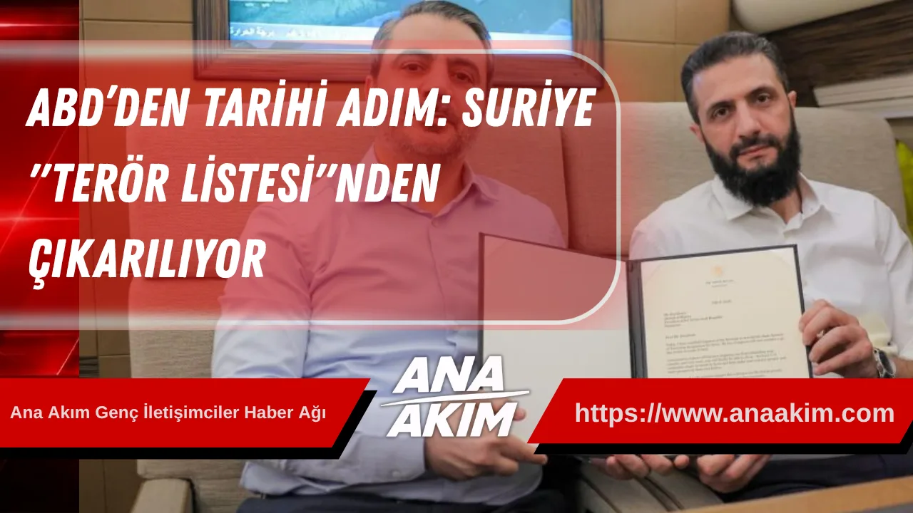 ABD’den Tarihi Adım: Suriye "Terör Listesi"nden Çıkarılıyor
