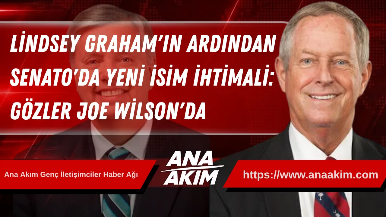 Lindsey Graham'ın Ardından Senato'da Yeni İsim İhtimali: Gözler Joe Wilson'da