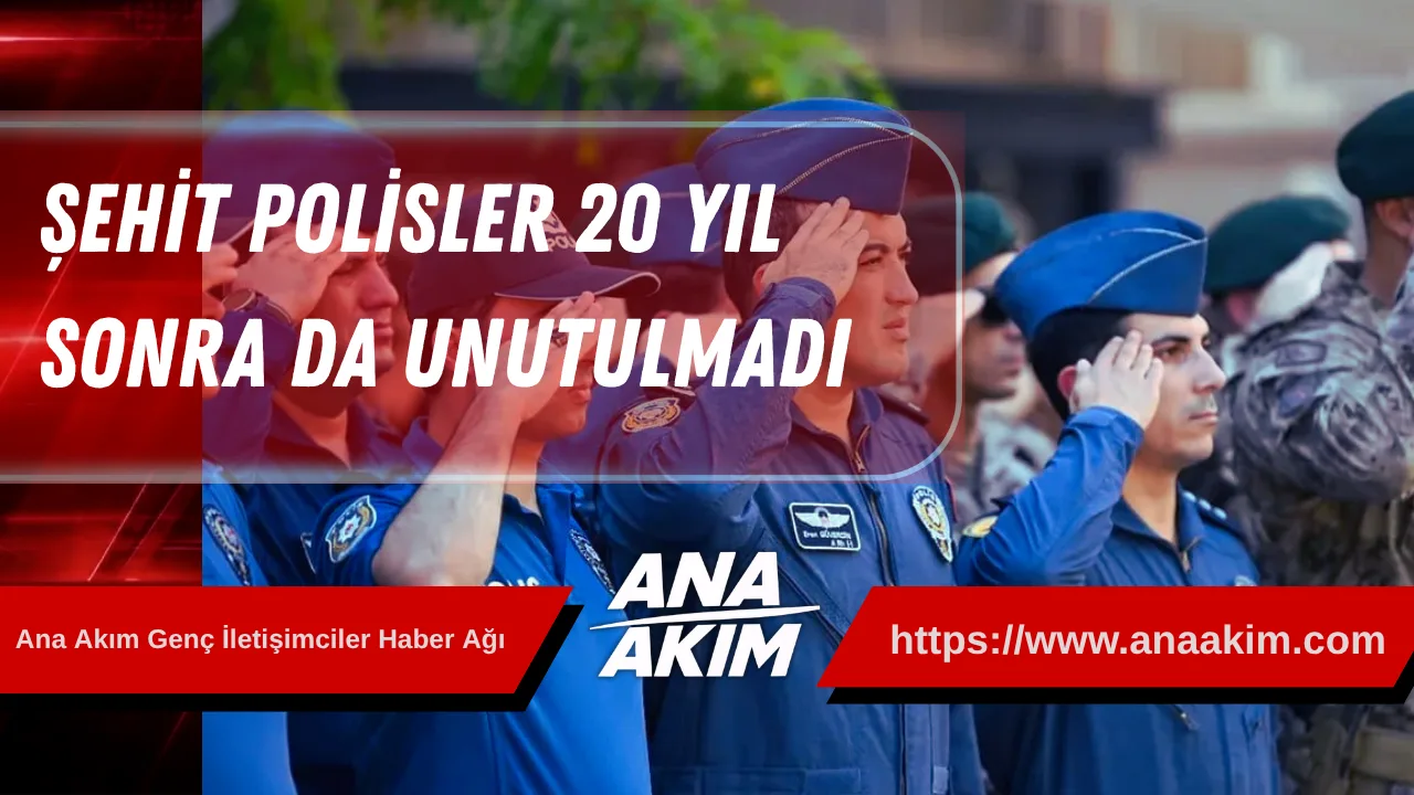 Şehit Polisler 20 Yıl Sonra da Unutulmadı